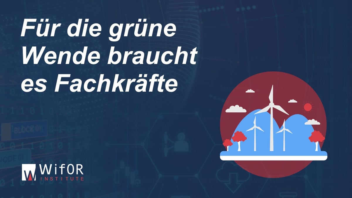 Für die grüne Wende braucht es Fachkräfte